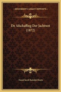 De Afschaffing Der Jachtwet (1872)