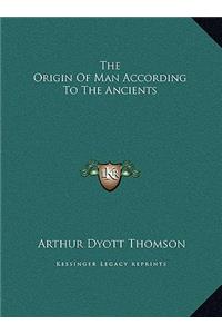 The Origin Of Man According To The Ancients