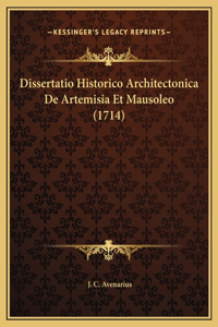 Dissertatio Historico Architectonica De Artemisia Et Mausoleo (1714)
