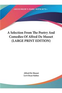 A Selection from the Poetry and Comedies of Alfred de Musset