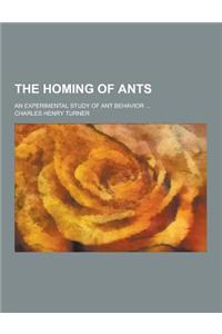 The Homing of Ants; An Experimental Study of Ant Behavior ...
