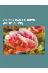 Johnny Cash Albums (Music Guide)