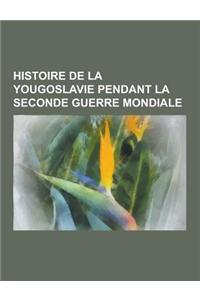 Histoire de la Yougoslavie Pendant La Seconde Guerre Mondiale