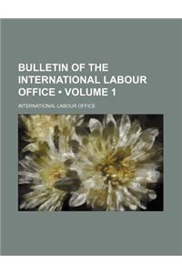 Bulletin of the International Labour Office (Volume 1)