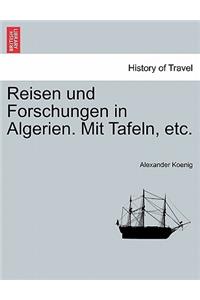 Reisen Und Forschungen in Algerien. Mit Tafeln, Etc.