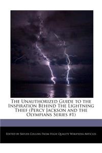 The Unauthorized Guide to the Inspiration Behind the Lightning Thief (Percy Jackson and the Olympians Series #1)