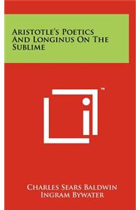 Aristotle's Poetics And Longinus On The Sublime