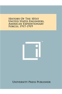 History Of The 101st United States Engineers, American Expeditionary Forces, 1917-1919