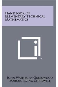 Handbook Of Elementary Technical Mathematics