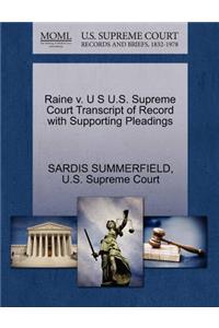 Raine V. U S U.S. Supreme Court Transcript of Record with Supporting Pleadings
