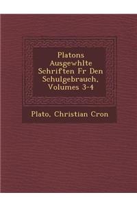 Platons Ausgew Hlte Schriften Fur Den Schulgebrauch, Volumes 3-4