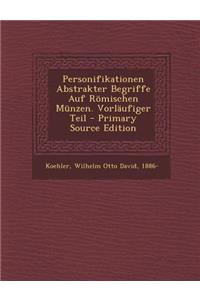 Personifikationen Abstrakter Begriffe Auf Romischen Munzen. Vorlaufiger Teil