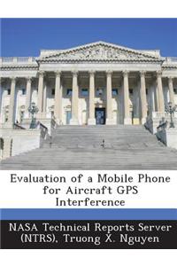 Evaluation of a Mobile Phone for Aircraft GPS Interference