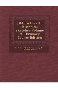 Old Dartmouth Historical Sketches Volume 9