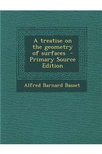A Treatise on the Geometry of Surfaces