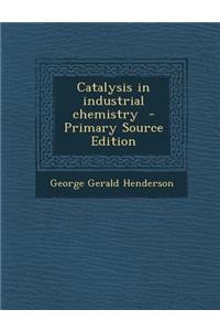 Catalysis in Industrial Chemistry