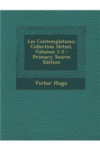 Les Contemplations: Collection Hetzel, Volumes 1-2