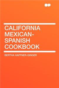 California Mexican-Spanish Cookbook