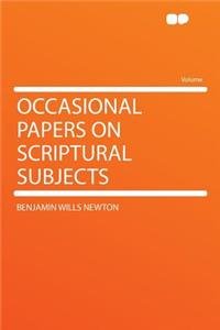 Occasional Papers on Scriptural Subjects