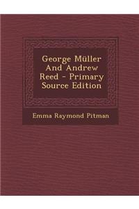 George Muller and Andrew Reed