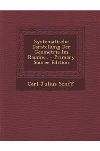 Systematische Darstellung Der Geometrie Im Raume... - Primary Source Edition