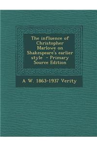 The Influence of Christopher Marlowe on Shakespeare's Earlier Style