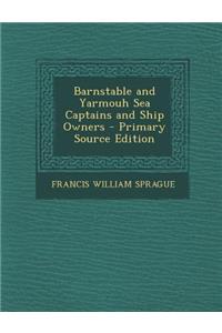 Barnstable and Yarmouh Sea Captains and Ship Owners