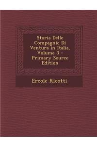 Storia Delle Compagnie Di Ventura in Italia, Volume 3