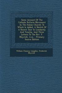 Some Account of the Catholic Reform Movement in the Italian Church