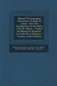 Manuel D'iconographie Chrétienne, Grecque Et Latine