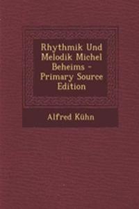 Rhythmik Und Melodik Michel Beheims - Primary Source Edition