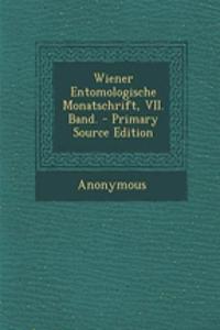 Wiener Entomologische Monatschrift, VII. Band. - Primary Source Edition