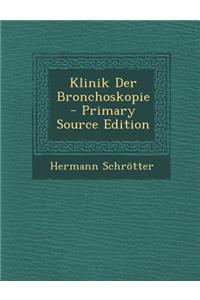 Klinik Der Bronchoskopie - Primary Source Edition