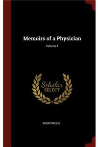 Memoirs of a Physician; Volume 1