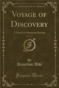 Voyage of Discovery, Vol. 2 of 2: A Novel of American Society (Classic Reprint)