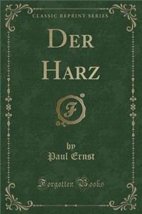Der Harz (Classic Reprint)