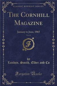 The Cornhill Magazine, Vol. 11: January to June, 1865 (Classic Reprint)