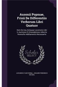 Ausonii Popmae, Frisii de Differentiis Verborum Libri Quatuor