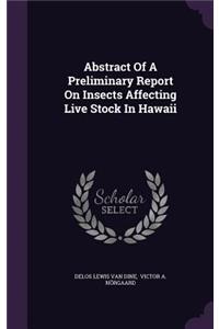 Abstract Of A Preliminary Report On Insects Affecting Live Stock In Hawaii