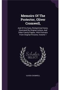 Memoirs Of The Protector, Oliver Cromwell,