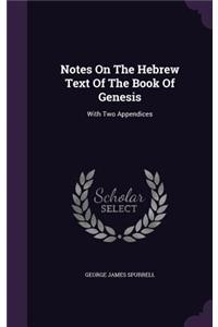 Notes On The Hebrew Text Of The Book Of Genesis