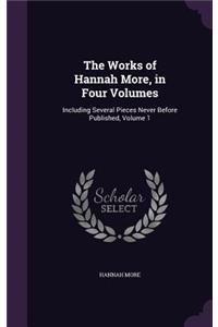 The Works of Hannah More, in Four Volumes