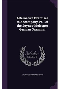 Alternative Exercises to Accompany Pt. I of the Joynes-Meissner German Grammar