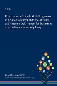 Effectiveness of a Study Skills Programme in Relation to Study Habits and Attitudes and Academic Achievement for Students in a Secondaryschool in Hong