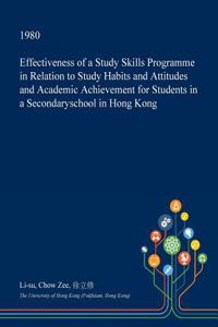 Effectiveness of a Study Skills Programme in Relation to Study Habits and Attitudes and Academic Achievement for Students in a Secondaryschool in Hong