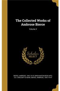 The Collected Works of Ambrose Bierce; Volume 4