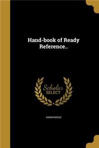 Hand-book of Ready Reference..