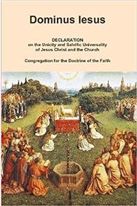 DOMINUS IESUS, Declaration on the Unicity and Salvific Universality of Jesus Christ and the Church