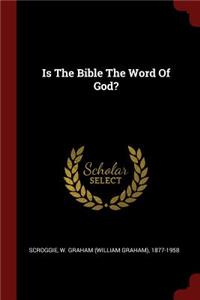 Is the Bible the Word of God?