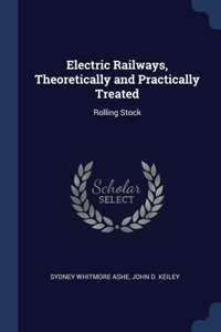 Electric Railways, Theoretically and Practically Treated